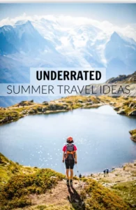 underrated summer travel ideas